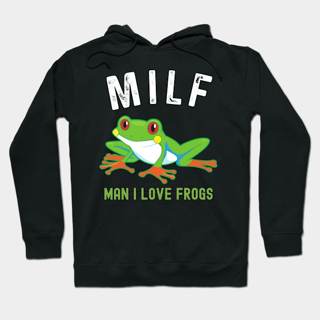 Man i love frogs Hoodie by Meow_My_Cat